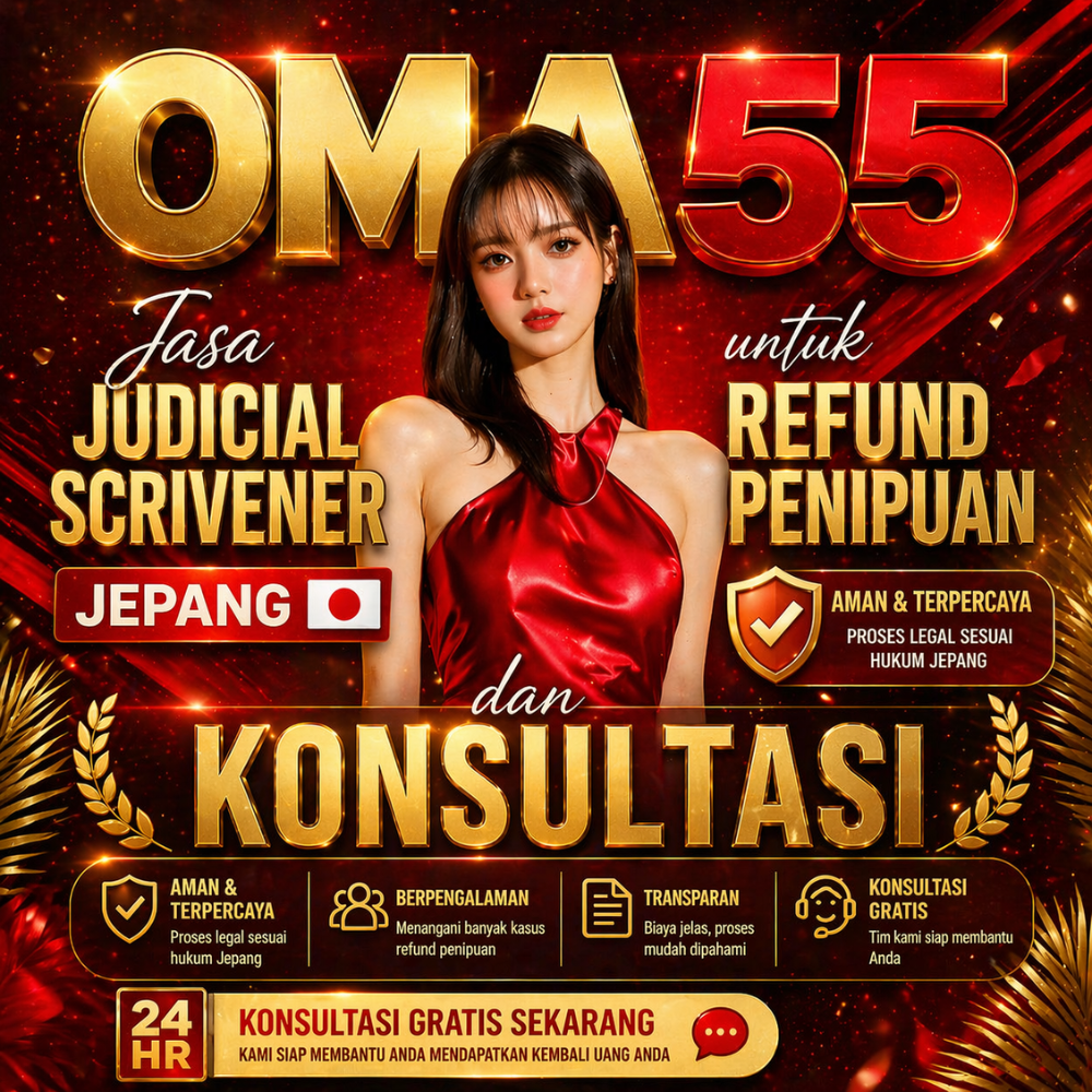 OMA55 | Jasa Judicial Scrivener Jepang untuk Refund Penipuan dan Konsultasi